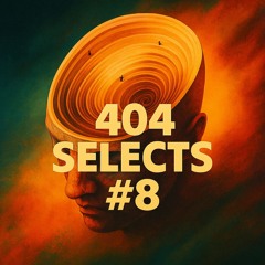 404 Selects #8