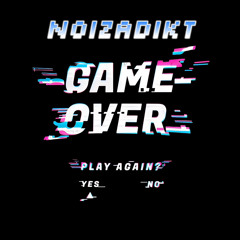 Noizadikt - Game Over (220 BPM)
