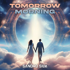 Sandro Silva - Tomorrow Morning (Radio Edit)