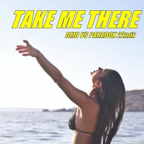 Take Me There - Dmb Vs Paradox 22 MIX (SC SAMPLE)