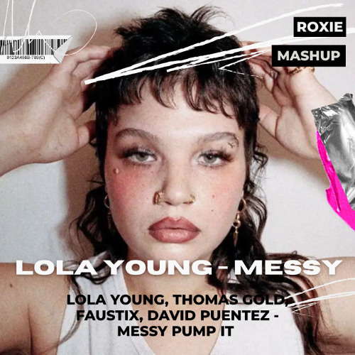 Lola young, Thomas Gold, Faustix, David Puentez - Messy Pump it (ROXIE MASHUP) I FREE DOWNLOAD