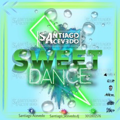 SWEET DANCING SESSION - SANTIAGO ACEVEDO