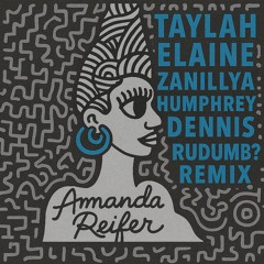 Taylah Elaine, Zanillya, Humphrey Dennis - Amanda Reifer 'RUDUMB?' [Remix]