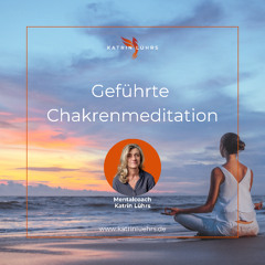 Geführte Chakrenmeditation – Entspannung & Heilung