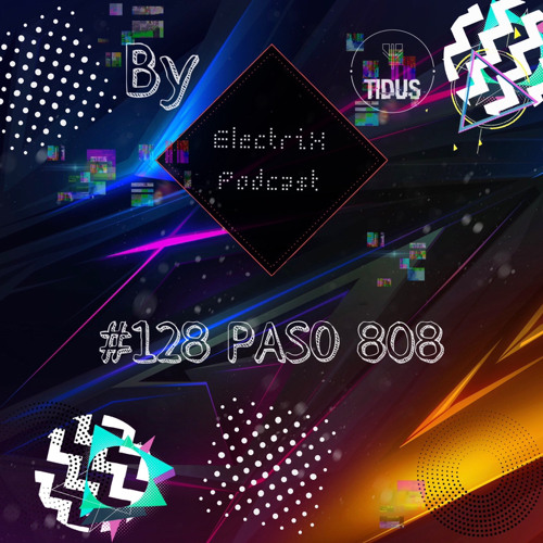 ElectriX Podcast | #128 PASO 808