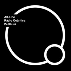Rádio Quântica: AK-One - 27-06-24