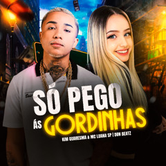 KIM QUARESMA, MC LUANA SP - Só Pego As Gordinhas [DBN BEATZ] 2025