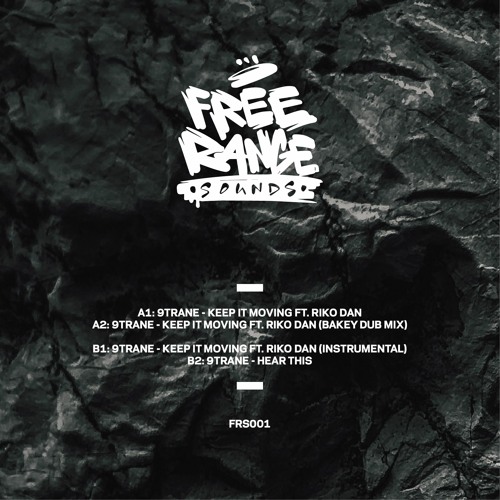 9TRANE - Keep It Moving EP Ft. Riko Dan (Freerange Sounds 001) (OUT NOW)