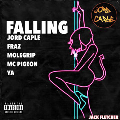 Jord Caple - Falling Ft Fraz & Molegrip, Mc Pigeon, YA