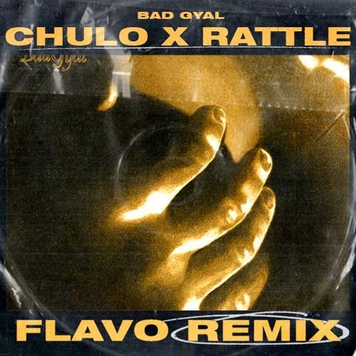 Bad Gyal - Chulo X Rattle (FLAVO mashup)