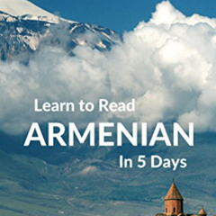 [Read] EBOOK 💝 Learn to Read Armenian in 5 Days by  Alex Hakobyan &  Wolfedale Press