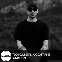 SYNDRØME - Tech Clubbers Podcast #368