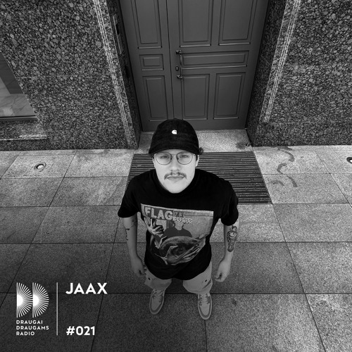 #021 DraugaiDraugamsRadio - Jaax
