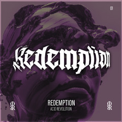 [EP] REDEMPTION - ACID REVOLUTION. [OUTRAGEOUS REC]