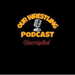 O.W.P. Unscripted Episode 26: Week Of 2/10/23
