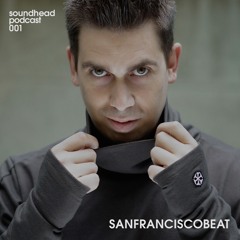 Soundhead Podcast 001 by SanFranciscoBeat