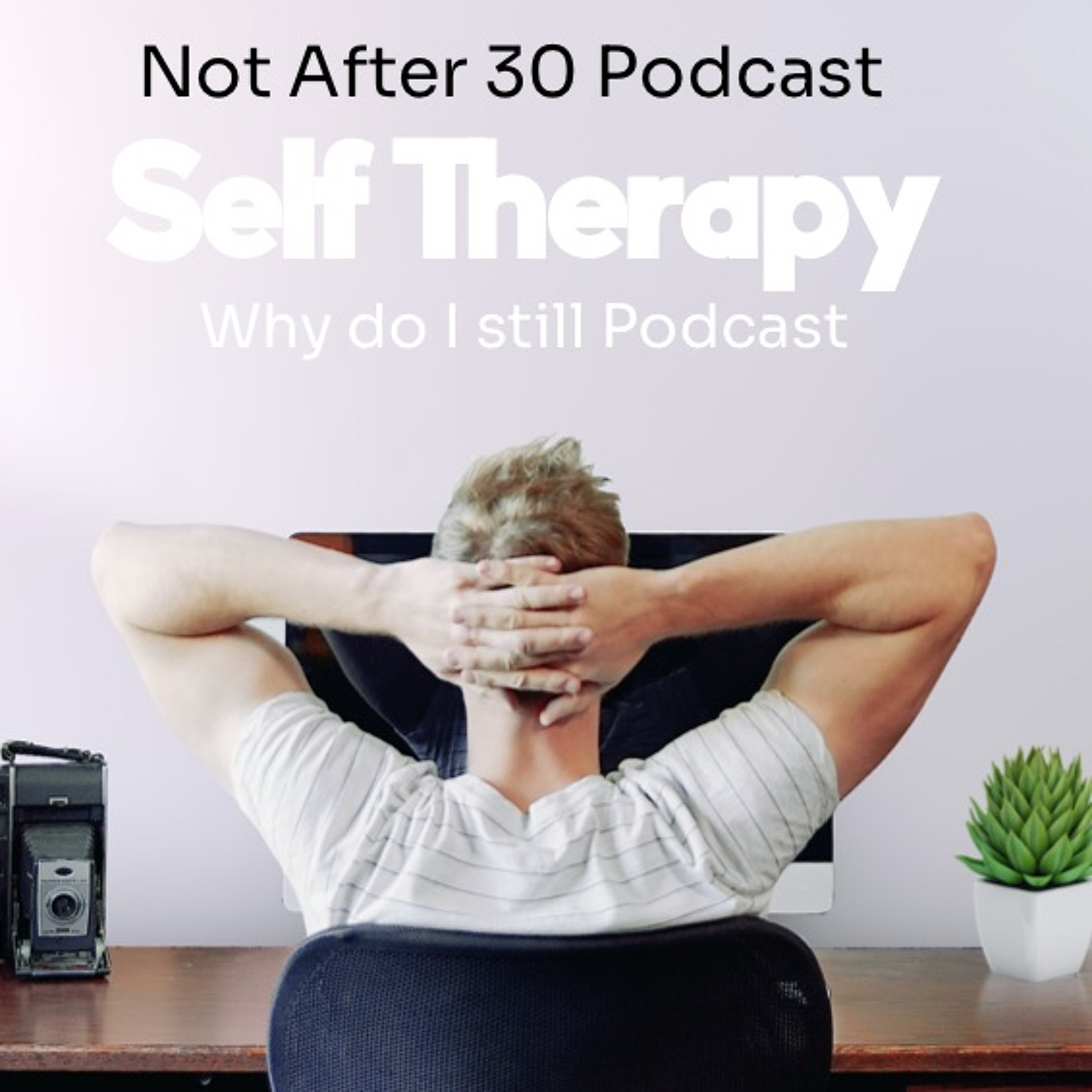 NA 30 Ep. 192- Self Therapy- Why Do I Still Podcast? episode artwork
