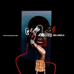 Kouz feat Khaled Alma- BelaBela