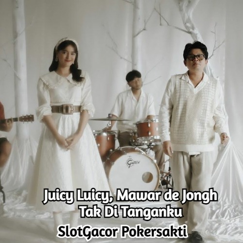 Juicy Luicy, Mawar De Jongh - Tak Di Tanganku (POKERSAKTI)