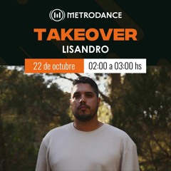 Metrodance pres. Lisandro @ Takeover Octubre 23´