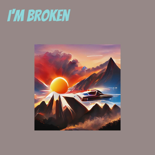 I'm Broken