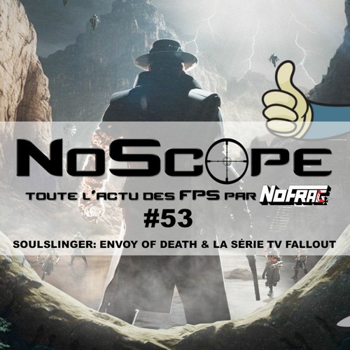 NoScope #53 - Soulinger: Envoy of Death, la série TV Fallout et les actus des dernières semaines
