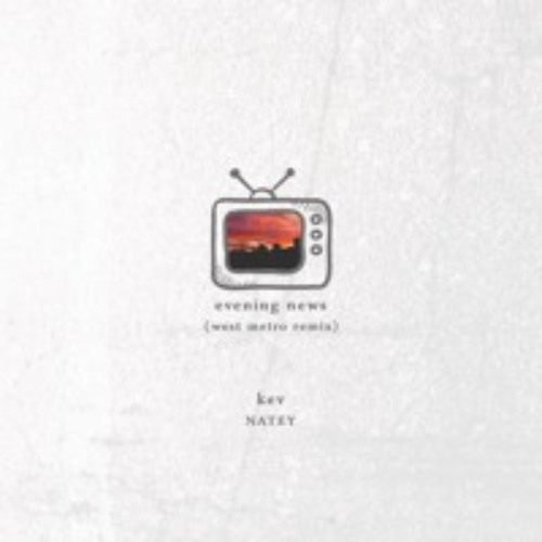 kev - Evening News ft. NATEY (ryanberry remix)
