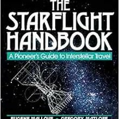 ✔️ Read The Starflight Handbook: A Pioneer's Guide to Interstellar Travel by Gregory L. Matl