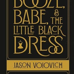 kindle👌 Booze, Babe, and the Little Black Dress: How Innovators of the Roaring 20s