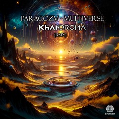 Paracozm - Multiverse (Khandroma Remix)