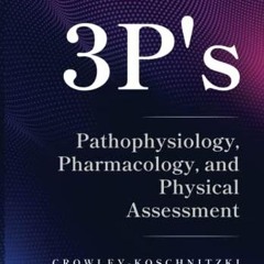 Ebook 3 Ps Pathophysiology Pharmacology and Physical Assessment full