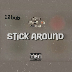 Stick Around