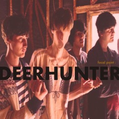episode 325 : focal point - Deerhunter