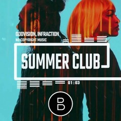 Summer Club - Energising Fashion Travel EDM By OddVision, Infraction