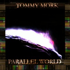 Tommy Mork - Parallel World [ECHOREC009]