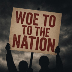 Woe to the Nation