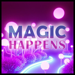 Magic Happens