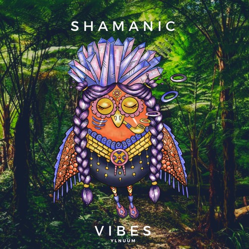 @ylnuum - Shamanic Vibes - High Frecuence - 06JUN24