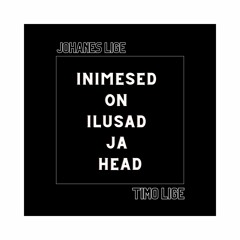 Inimesed on ilusad ja head(Feat. Timo Lige)