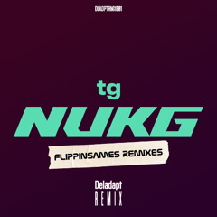 NUKG (Flippinsames Remix)