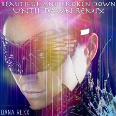 Beautiful And Broken Down - Until Dawn (Respectable) Remix (Radio Edit)