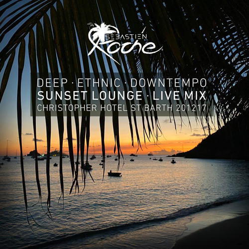 Sunset Deep Ethnic Christopher 20/12 - LIVE DJ Mix