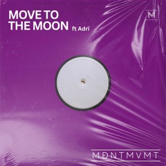 Move to the Moon ft Adrï (extended mix)