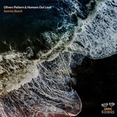 Olivers Pattern & Humans Out Loud - Sunrise Beach [Silent Koalas]