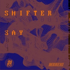 Shifter - Say
