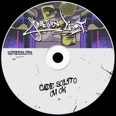 Cade Solito - Oh Ok [SLFREEDL032]