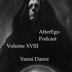 AfterEgo Podcast Volume XVIII - Vanni Danni (Vinyl Only) - Video In Description