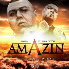 Amazin (feat. Juan Gotti)