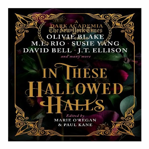 Stream (Get) In These Hallowed Halls A Dark Academia Anthology
