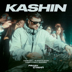 KASHIN - LIVE SET - РАШН СТАИЛ [15.03.2025] @ МОСКВА - TAU